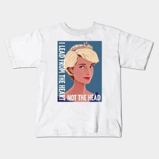 I Lead From the Heart - Not the Head - White - Quote - Princess Diana Kids T-Shirt